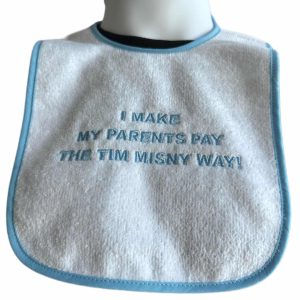 I Make My Parents Pay The Tim Misny Way Bib