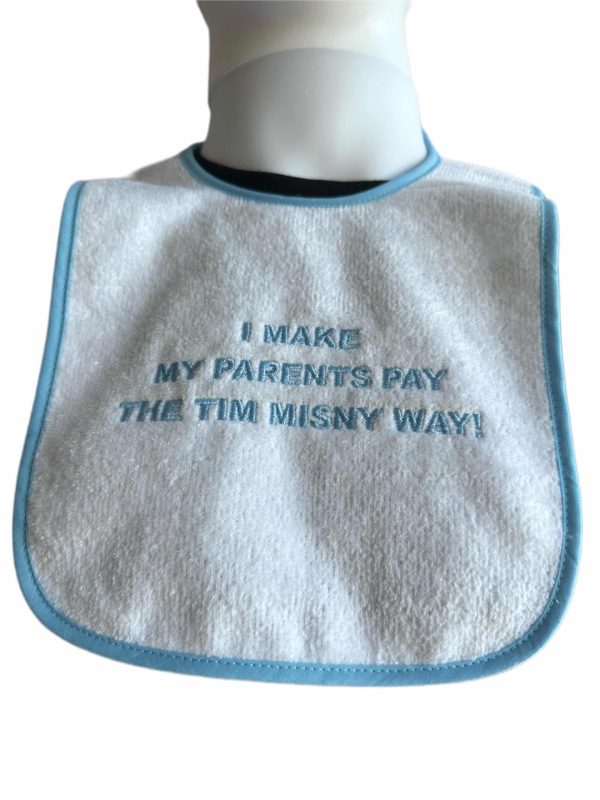 I Make My Parents Pay The Tim Misny Way Bib
